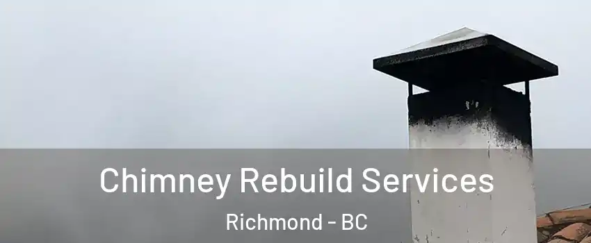  Chimney Rebuild Services Richmond - BC