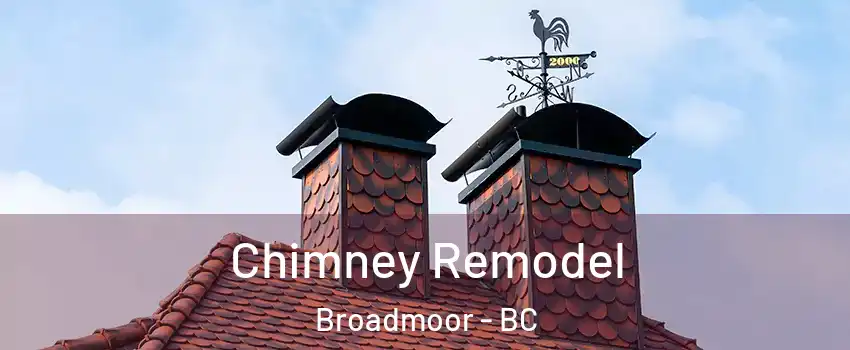  Chimney Remodel Broadmoor - BC