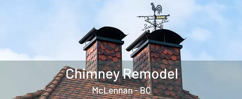  Chimney Remodel McLennan - BC