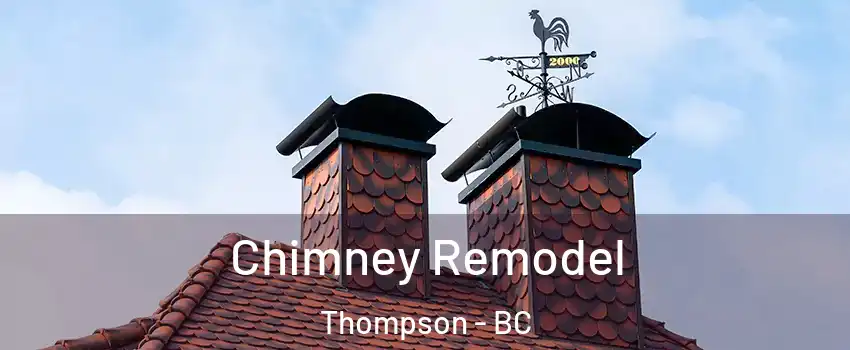 Chimney Remodel Thompson - BC