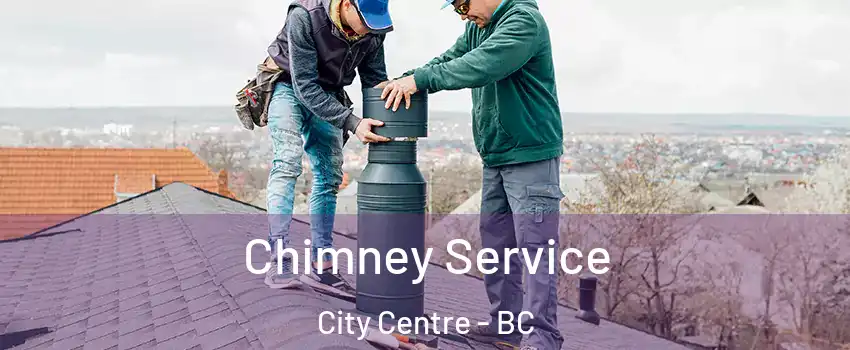  Chimney Service City Centre - BC