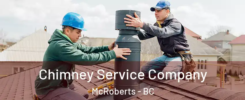  Chimney Service Company McRoberts - BC