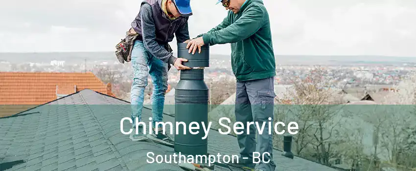  Chimney Service Southampton - BC