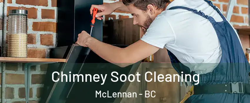  Chimney Soot Cleaning McLennan - BC