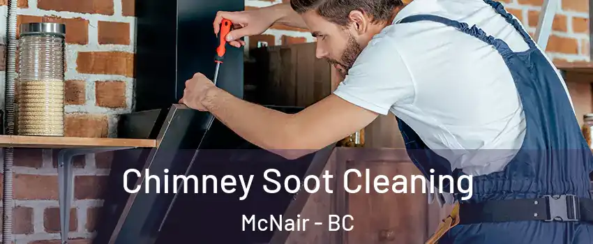  Chimney Soot Cleaning McNair - BC