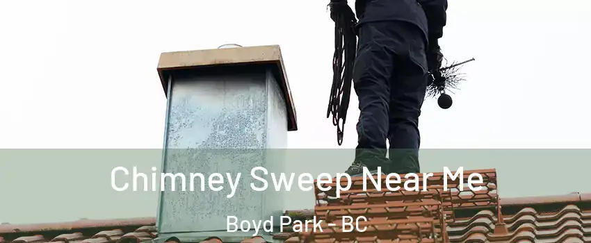  Chimney Sweep Near Me Boyd Park - BC