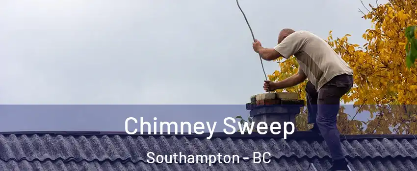  Chimney Sweep Southampton - BC