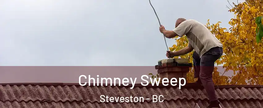  Chimney Sweep Steveston - BC