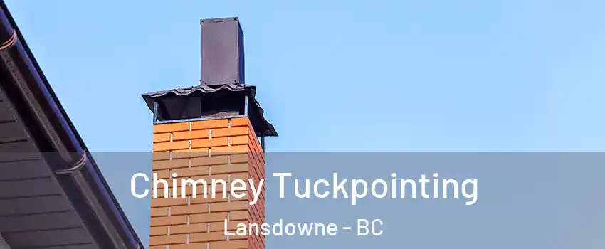  Chimney Tuckpointing Lansdowne - BC