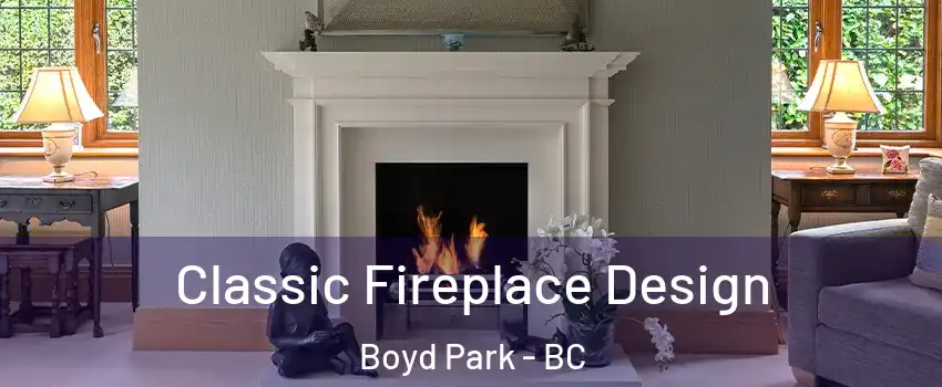  Classic Fireplace Design Boyd Park - BC