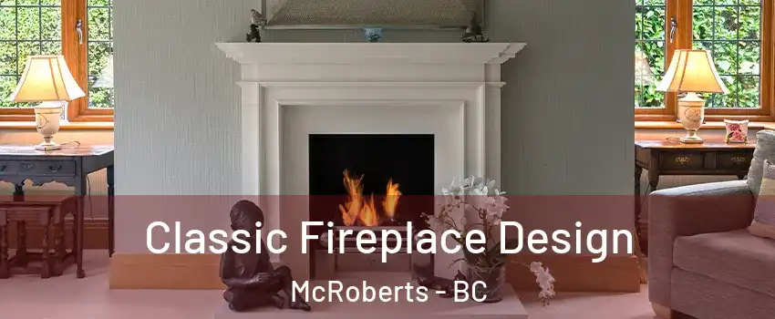  Classic Fireplace Design McRoberts - BC