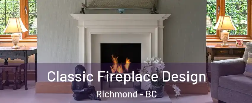  Classic Fireplace Design Richmond - BC