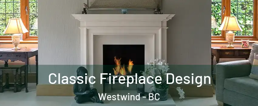  Classic Fireplace Design Westwind - BC