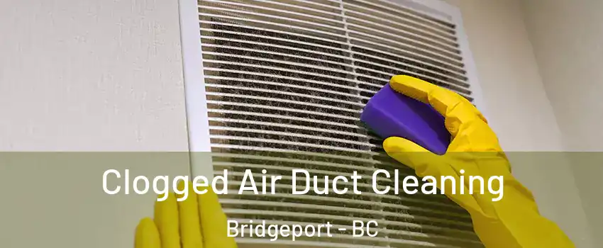  Clogged Air Duct Cleaning Bridgeport - BC