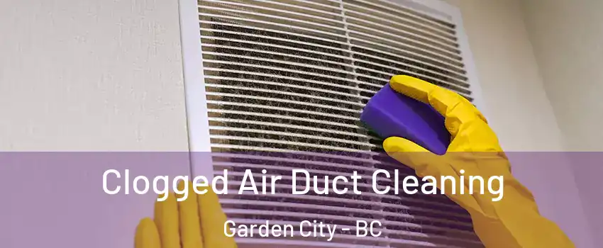 Clogged Air Duct Cleaning Garden City - BC