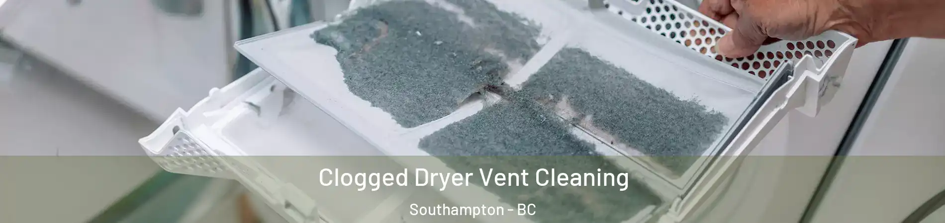  Clogged Dryer Vent Cleaning Southampton - BC