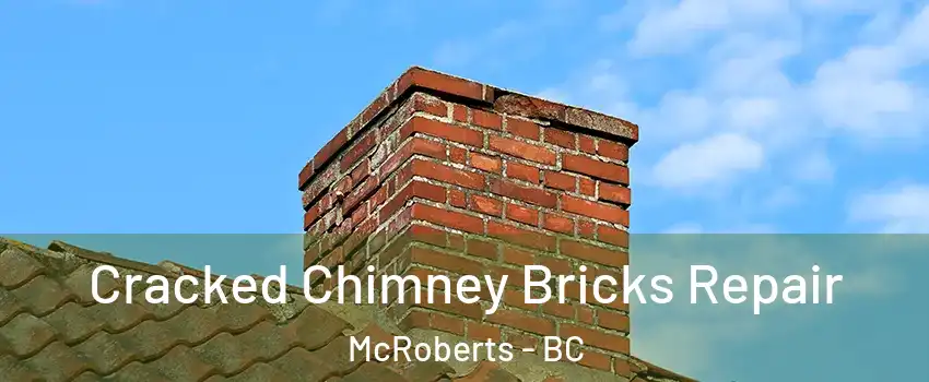  Cracked Chimney Bricks Repair McRoberts - BC