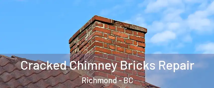  Cracked Chimney Bricks Repair Richmond - BC