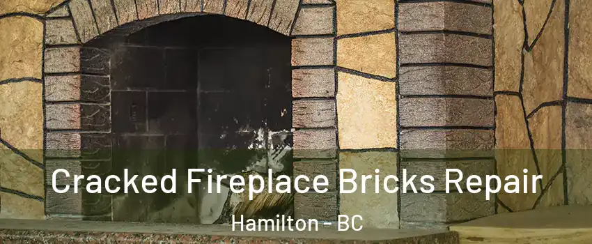  Cracked Fireplace Bricks Repair Hamilton - BC
