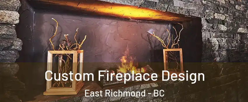  Custom Fireplace Design East Richmond - BC