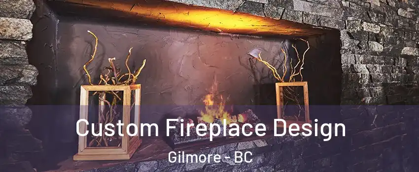 Custom Fireplace Design Gilmore - BC