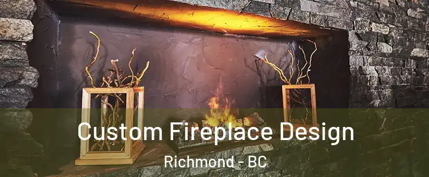  Custom Fireplace Design Richmond - BC