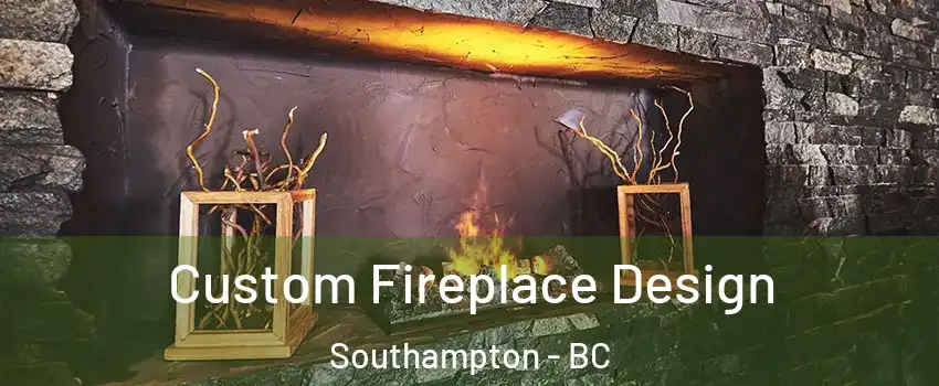  Custom Fireplace Design Southampton - BC