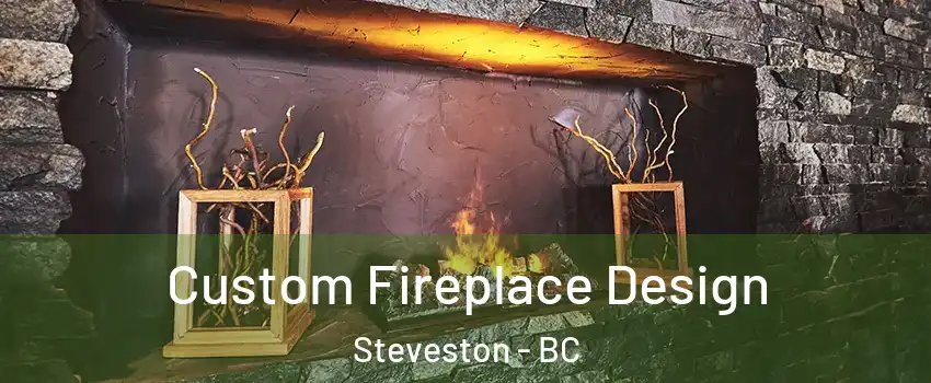  Custom Fireplace Design Steveston - BC