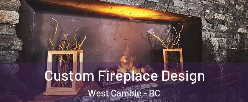  Custom Fireplace Design West Cambie - BC