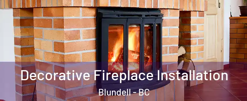 Decorative Fireplace Installation Blundell - BC