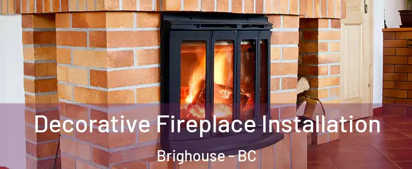  Decorative Fireplace Installation Brighouse - BC