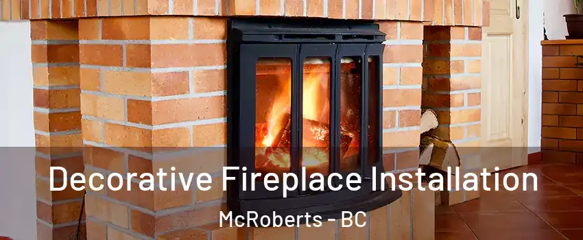  Decorative Fireplace Installation McRoberts - BC