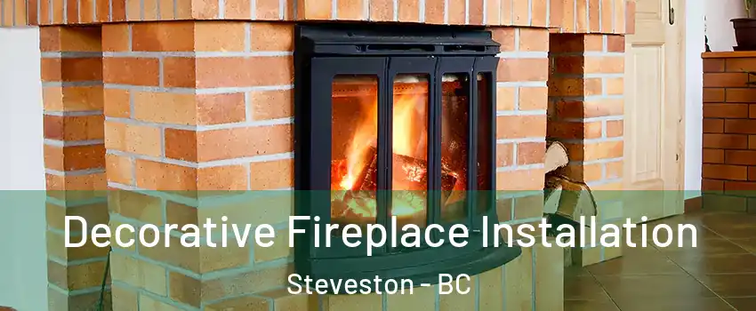  Decorative Fireplace Installation Steveston - BC