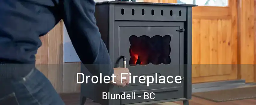  Drolet Fireplace Blundell - BC