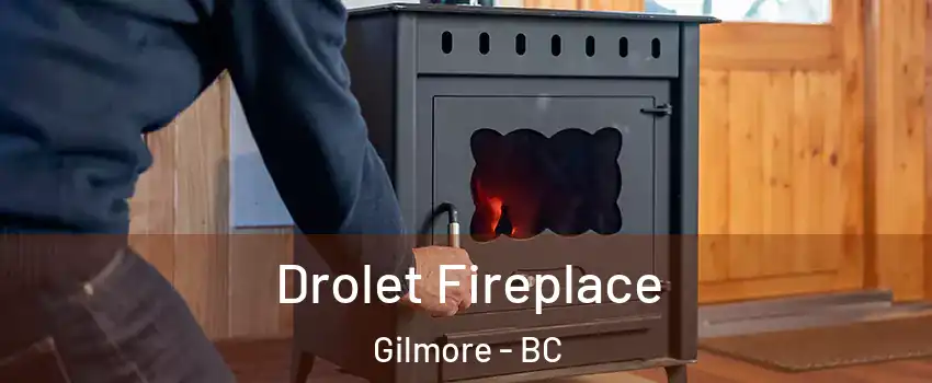  Drolet Fireplace Gilmore - BC
