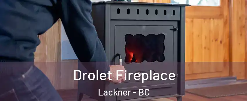  Drolet Fireplace Lackner - BC