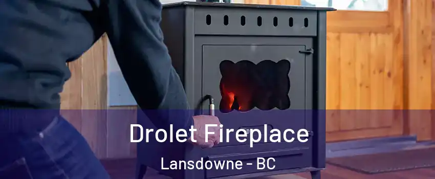  Drolet Fireplace Lansdowne - BC