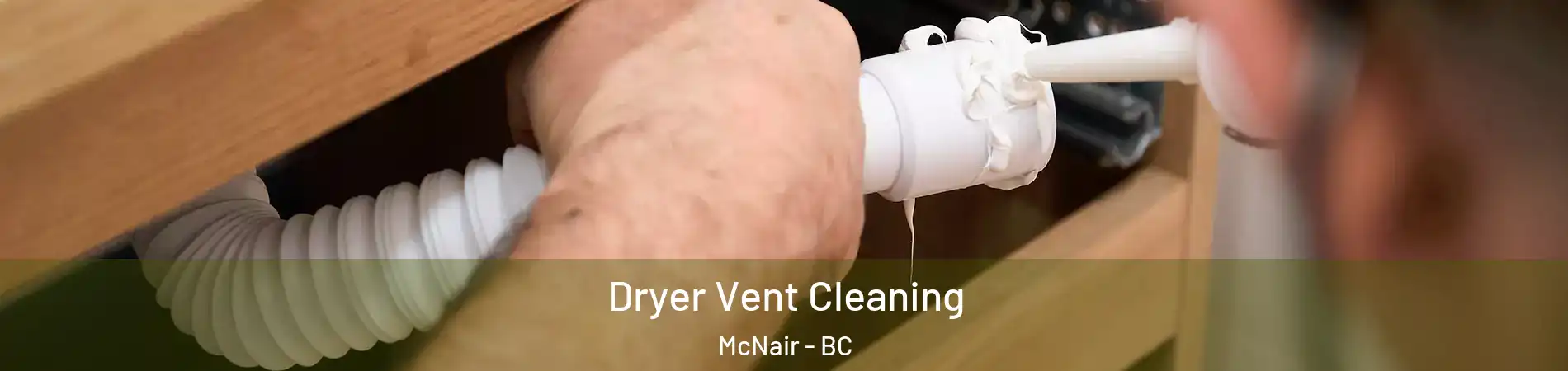  Dryer Vent Cleaning McNair - BC