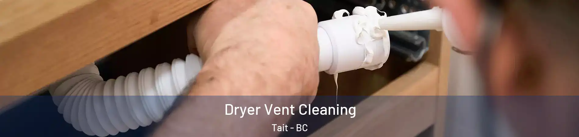  Dryer Vent Cleaning Tait - BC