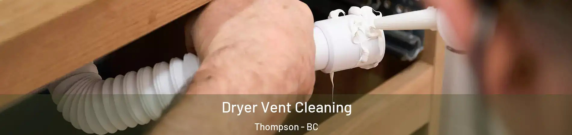  Dryer Vent Cleaning Thompson - BC