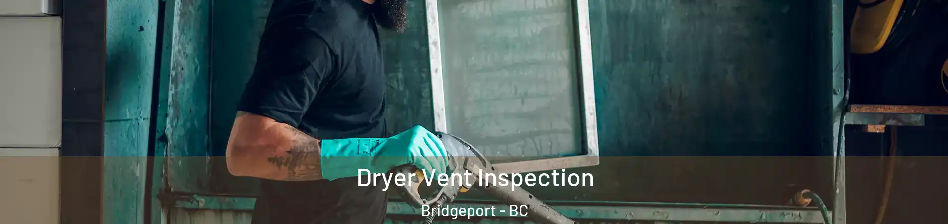  Dryer Vent Inspection Bridgeport - BC