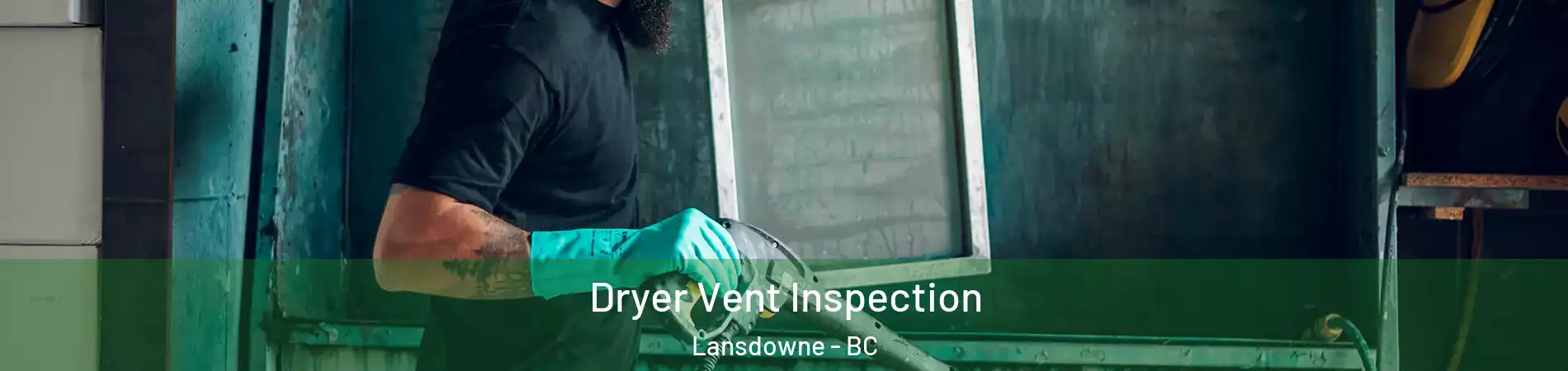  Dryer Vent Inspection Lansdowne - BC