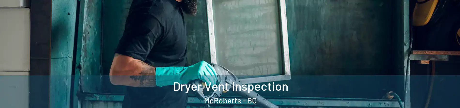  Dryer Vent Inspection McRoberts - BC