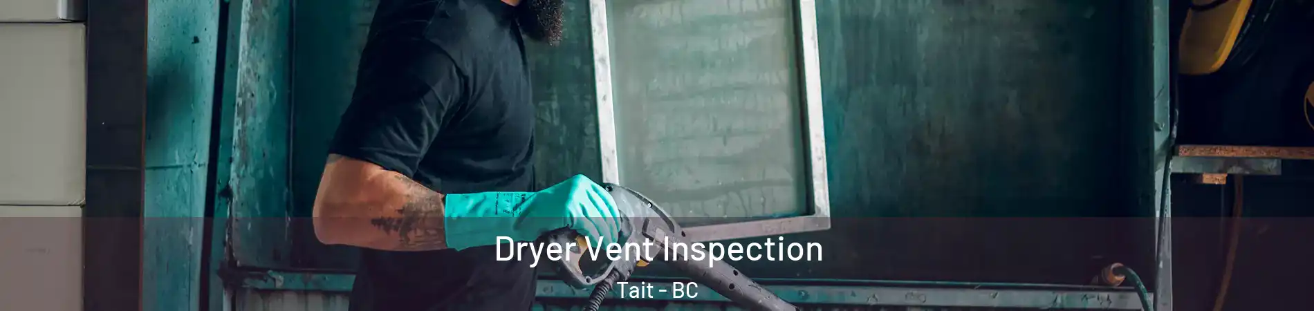  Dryer Vent Inspection Tait - BC