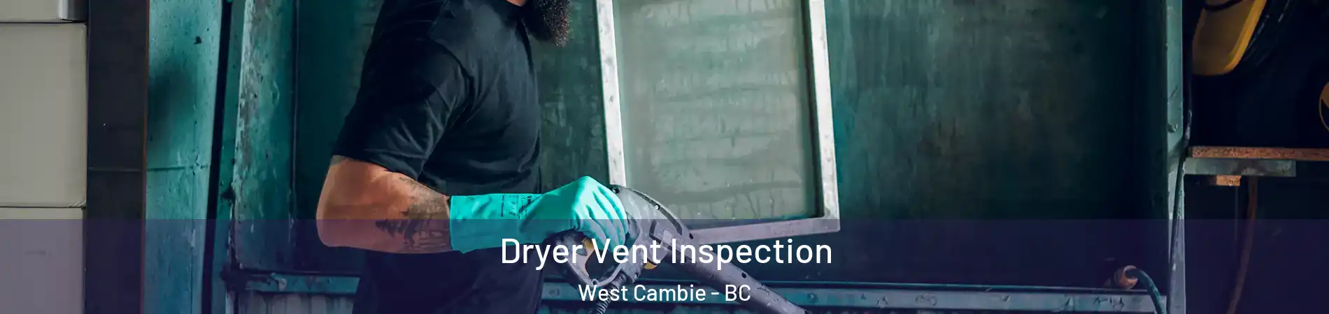 Dryer Vent Inspection West Cambie - BC