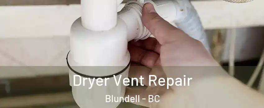 Dryer Vent Repair Blundell - BC