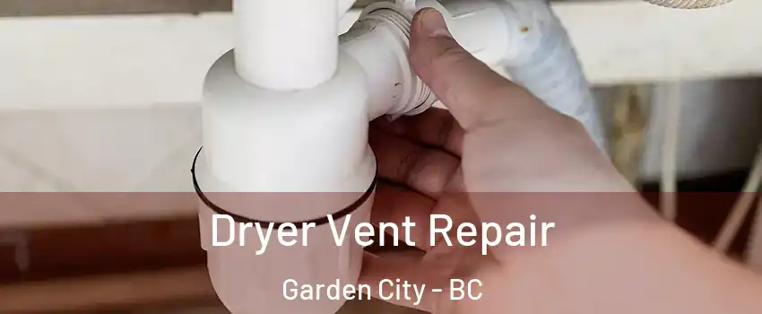 Dryer Vent Repair Garden City - BC