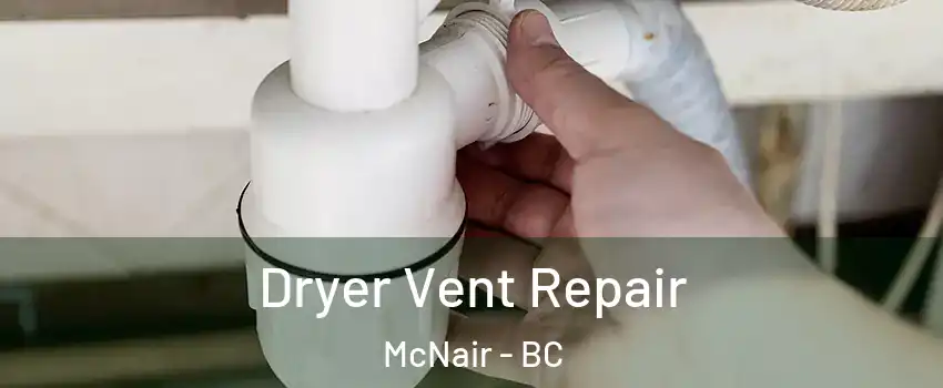  Dryer Vent Repair McNair - BC