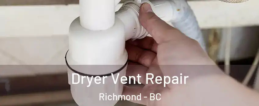 Dryer Vent Repair Richmond - BC