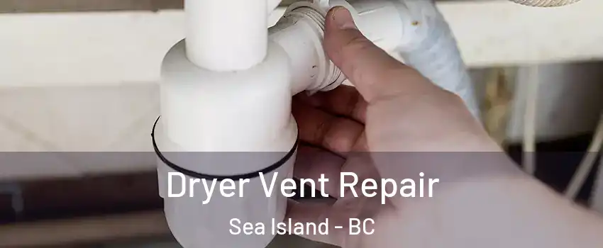  Dryer Vent Repair Sea Island - BC